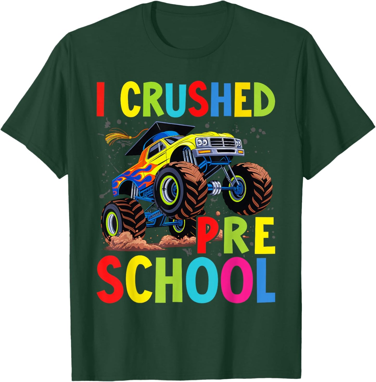 I Crushed Pre-K Monster Truck Graduation Preschool Grad 2025 T-Shirt - T-Shirt | Forest