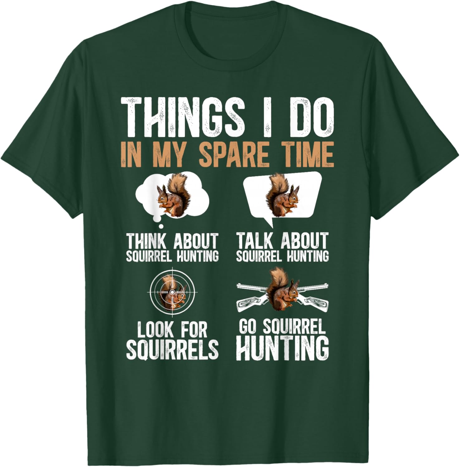 Things I Do Squirrel Hunting Lover Squirrel Hunter T-Shirt - T-Shirt | Forest