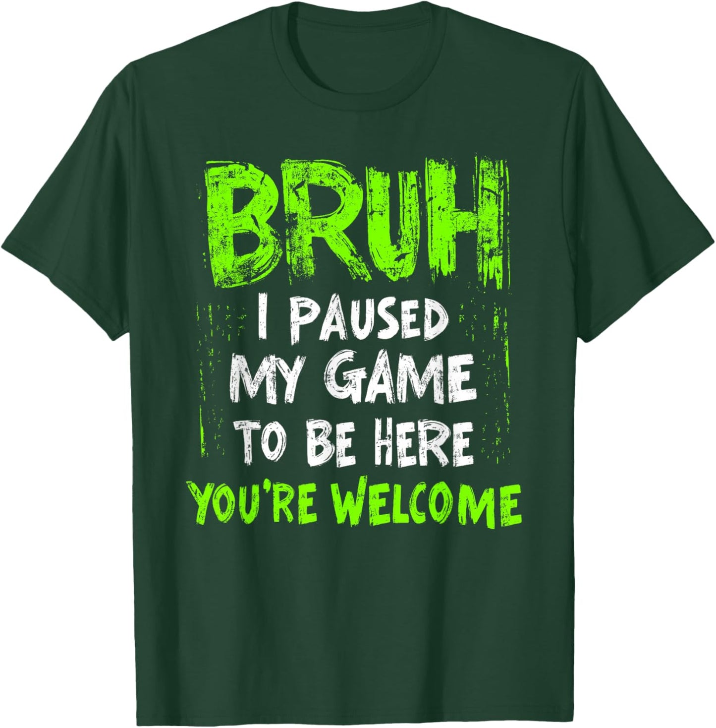 Funny Video Gamer Bruh I Paused My Game Teen Boys Gaming T-Shirt - T-Shirt | Forest
