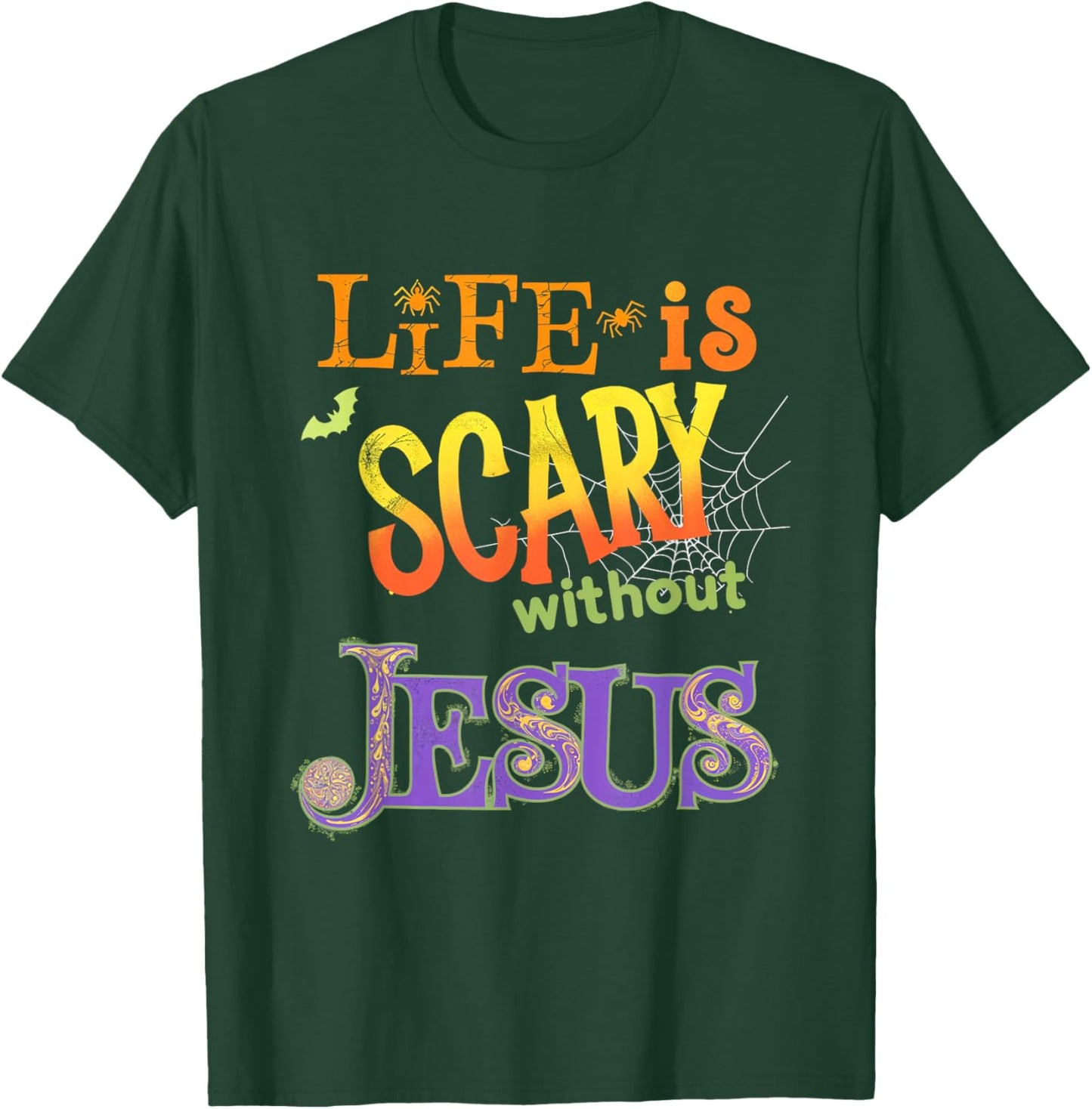 Life is Scary Without Jesus Faith Halloween Christian T-Shirt - T-Shirt | Forest