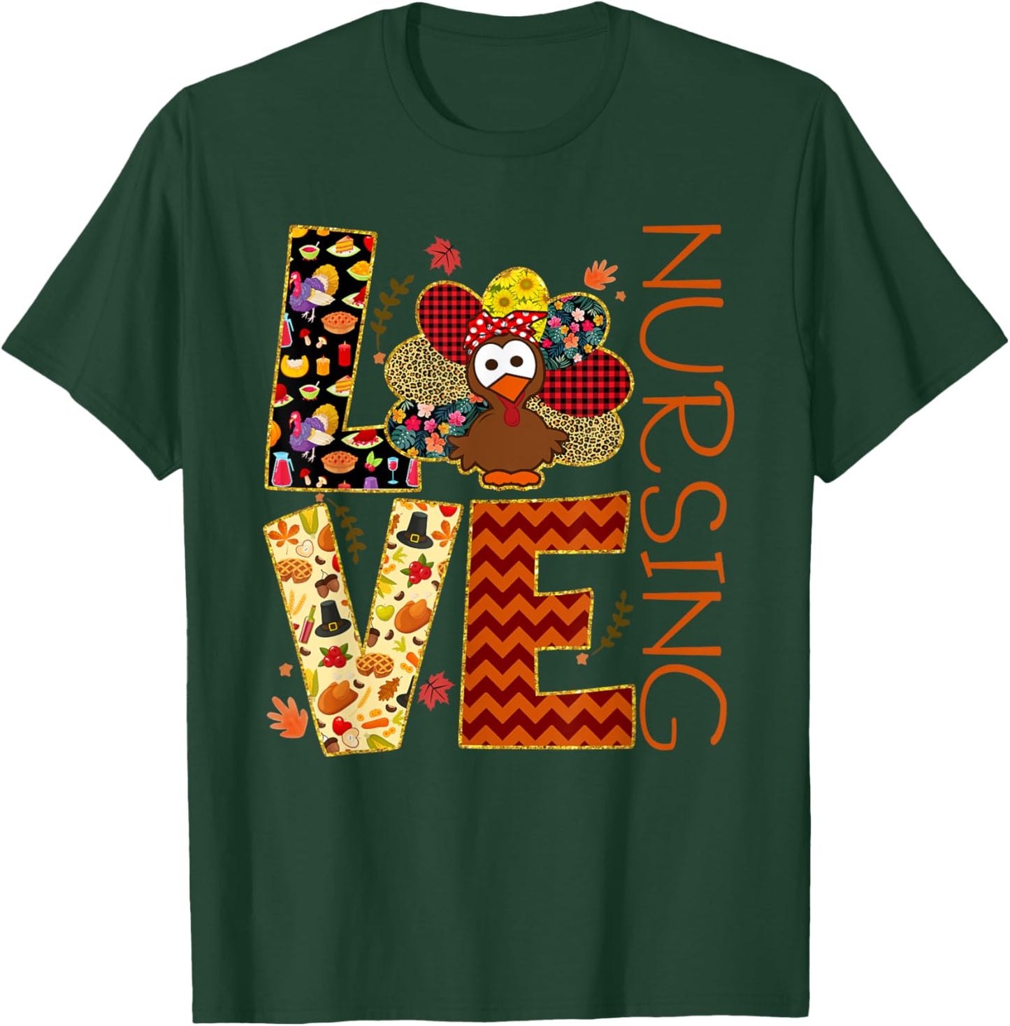 Love Nursing Turkey Nurse Nurse Life Thanksgiving Gift Women T-Shirt - T-Shirt | Forest