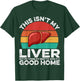 This Isn't My Liver - Retro Liver Transplant Recipient Gifts T-Shirt - T-Shirt | Forest