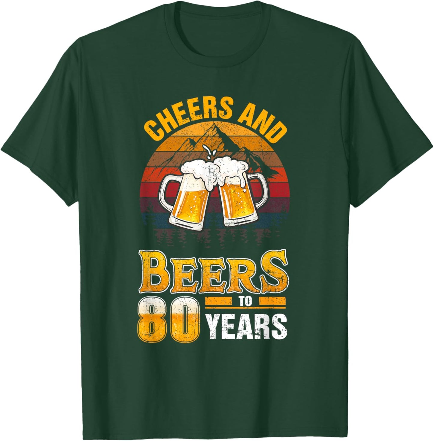 Cheers and Beers To 80 Years - 80th Birthday T-Shirt - T-Shirt | Forest