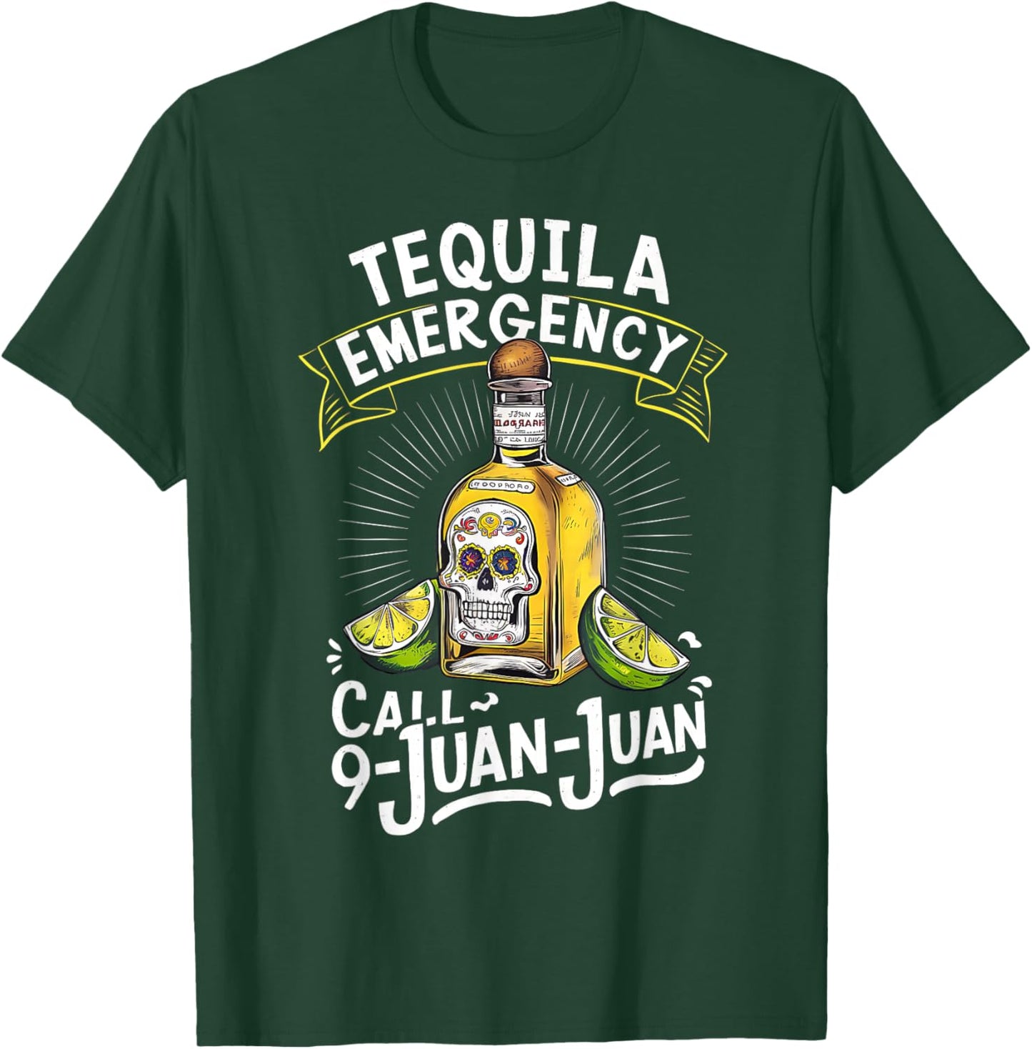 Tequila Emergency Call 9 Juan Juan Mexican party Drinko T-Shirt - T-Shirt | Forest