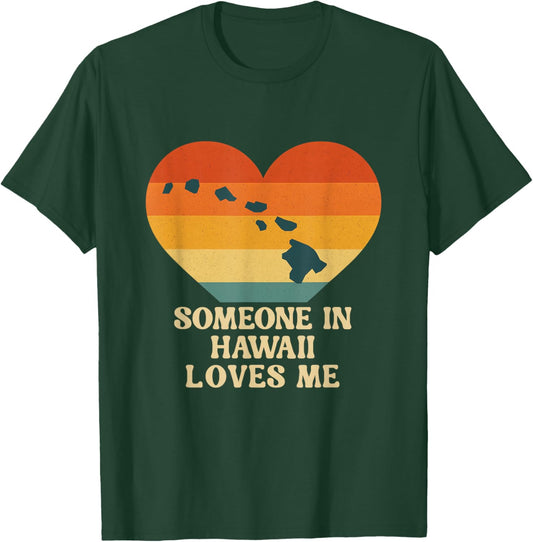 Someone in Hawaii Loves Me HI US State Retro Souvenir T-Shirt - T-Shirt | Forest