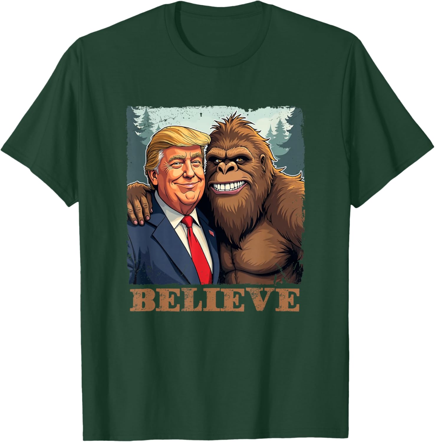Trump Sasquatch Bigfoot Believe Funny Novelty Retro T-Shirt - T-Shirt | Forest