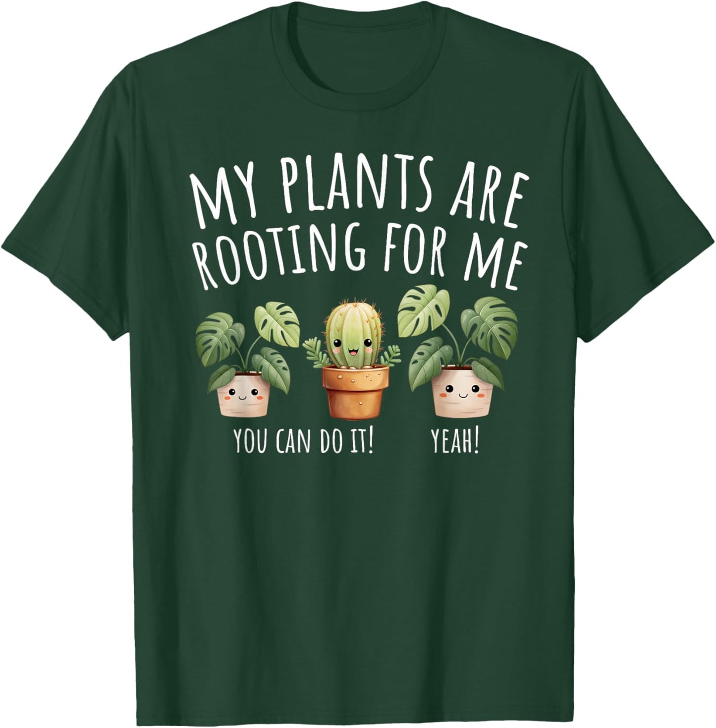 My Plants Are Rooting For Me Gardener Gardening Plants Lover T-Shirt - T-Shirt | Forest
