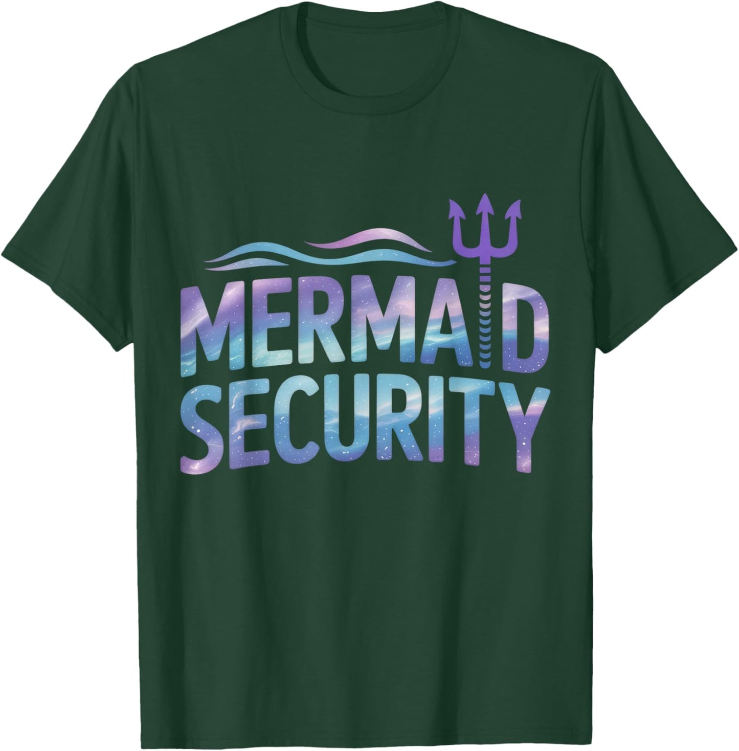 Mermaid Security Funny Dad Mermaid Family Mermaid Squad T-Shirt - T-Shirt | Forest