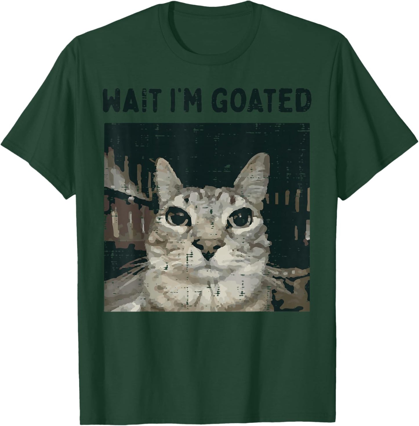 Cat Wait Im Goated Funny Saying Kitten Meme Men Women Kids T-Shirt - T-Shirt | Forest