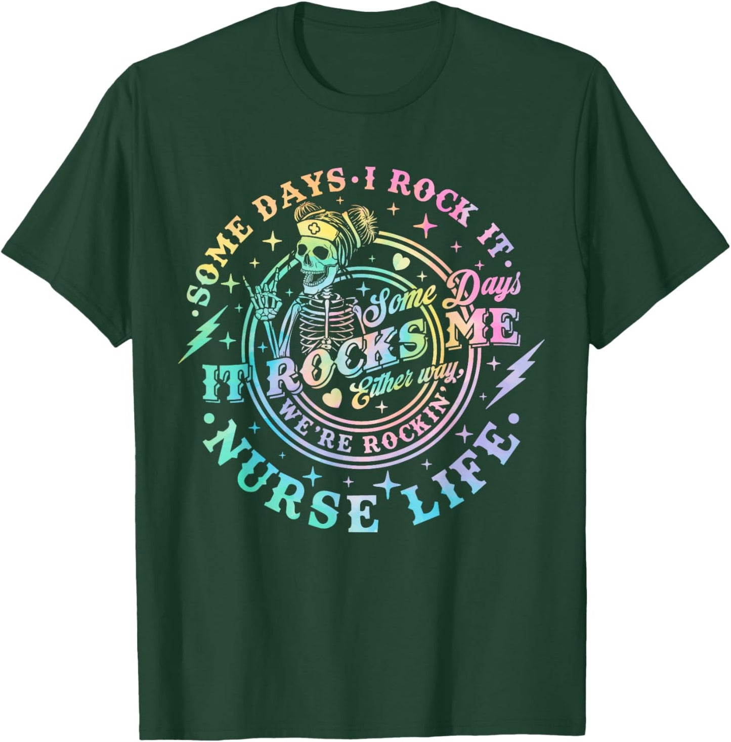 Some Days I Rock It Some Days It Rocks Me Tie Dye Nurse Life T-Shirt - T-Shirt | Forest