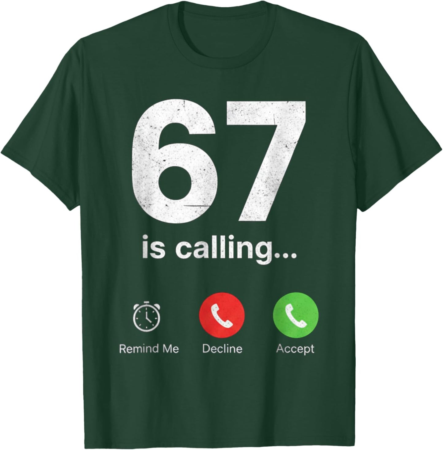 67 is Calling Funny Gen Z Slang Meme Phone Screen T-Shirt - T-Shirt | Forest