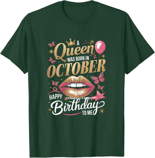 A Queen Was Born In October Happy Birthday To Me Bday T-Shirt - T-Shirt | Forest