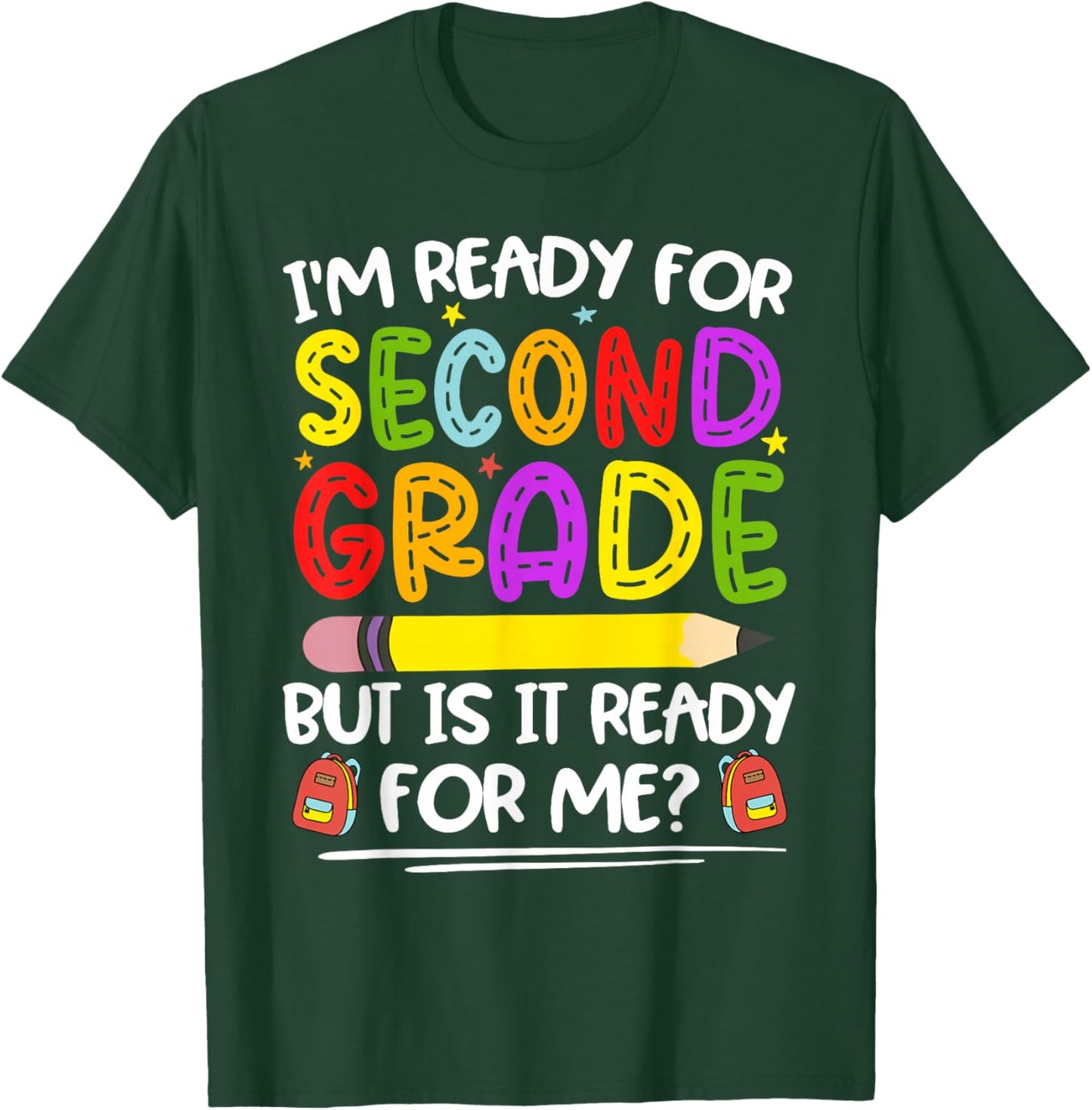 I'm Ready For Second Grade Back To School 2nd Grade Girl Boy T-Shirt - T-Shirt | Forest