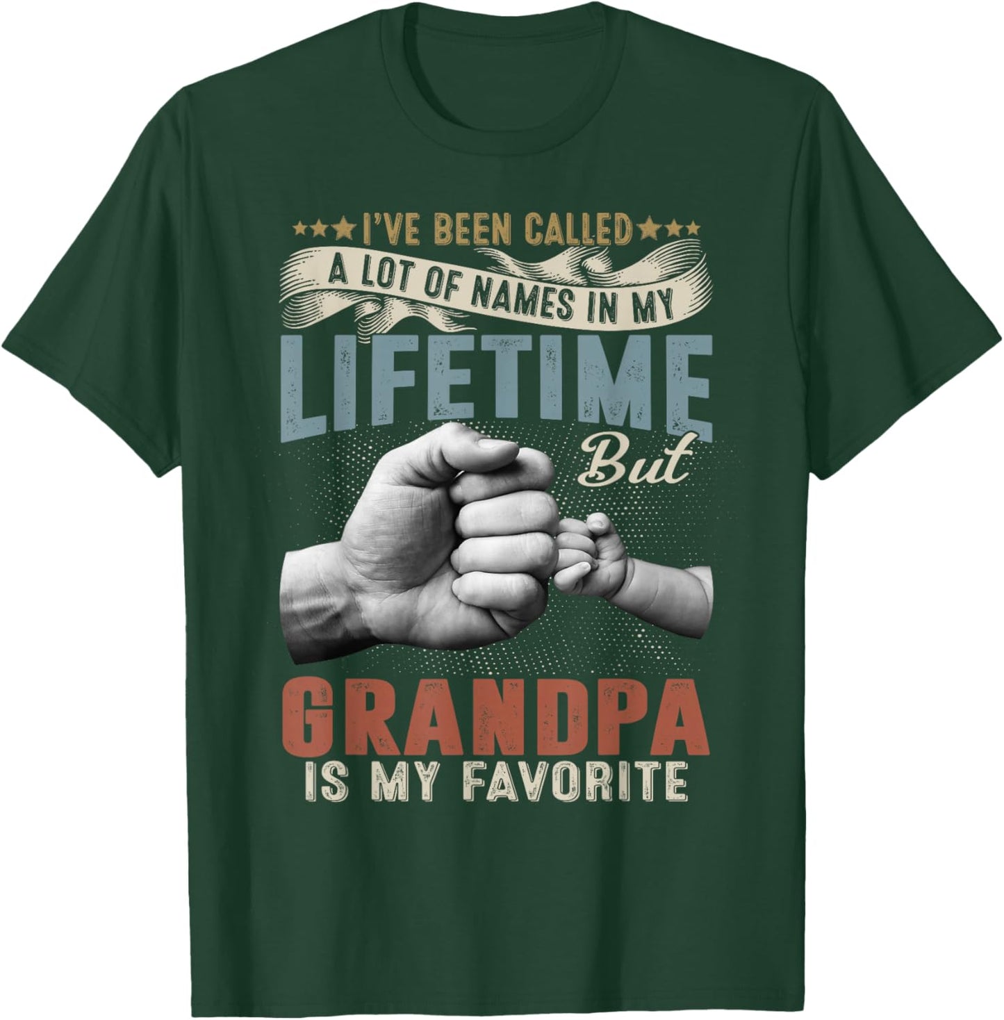 I've Been Called Lots Of Names But Grandpa Is My Favorite T-Shirt - T-Shirt | Forest