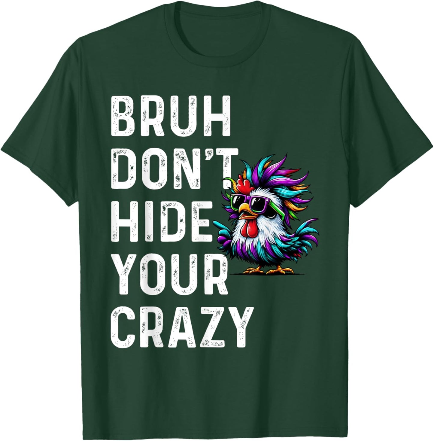 Don’t Hide Your Crazy funny T-Shirt - T-Shirt | Forest