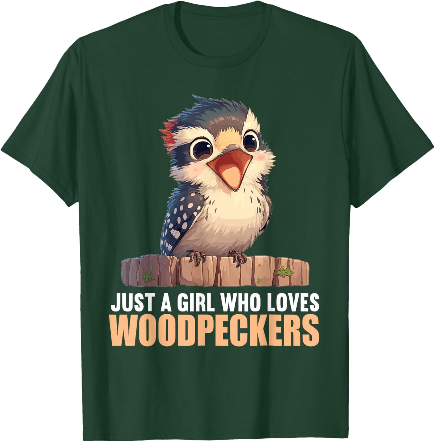 Just a Girl who loves Woodpeckers. Woodpeckers Woodpecker T-Shirt - T-Shirt | Forest