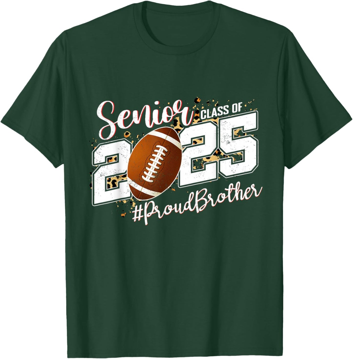 Proud Brother Of A 2025 Senior Football Graduation T-Shirt - T-Shirt | Forest