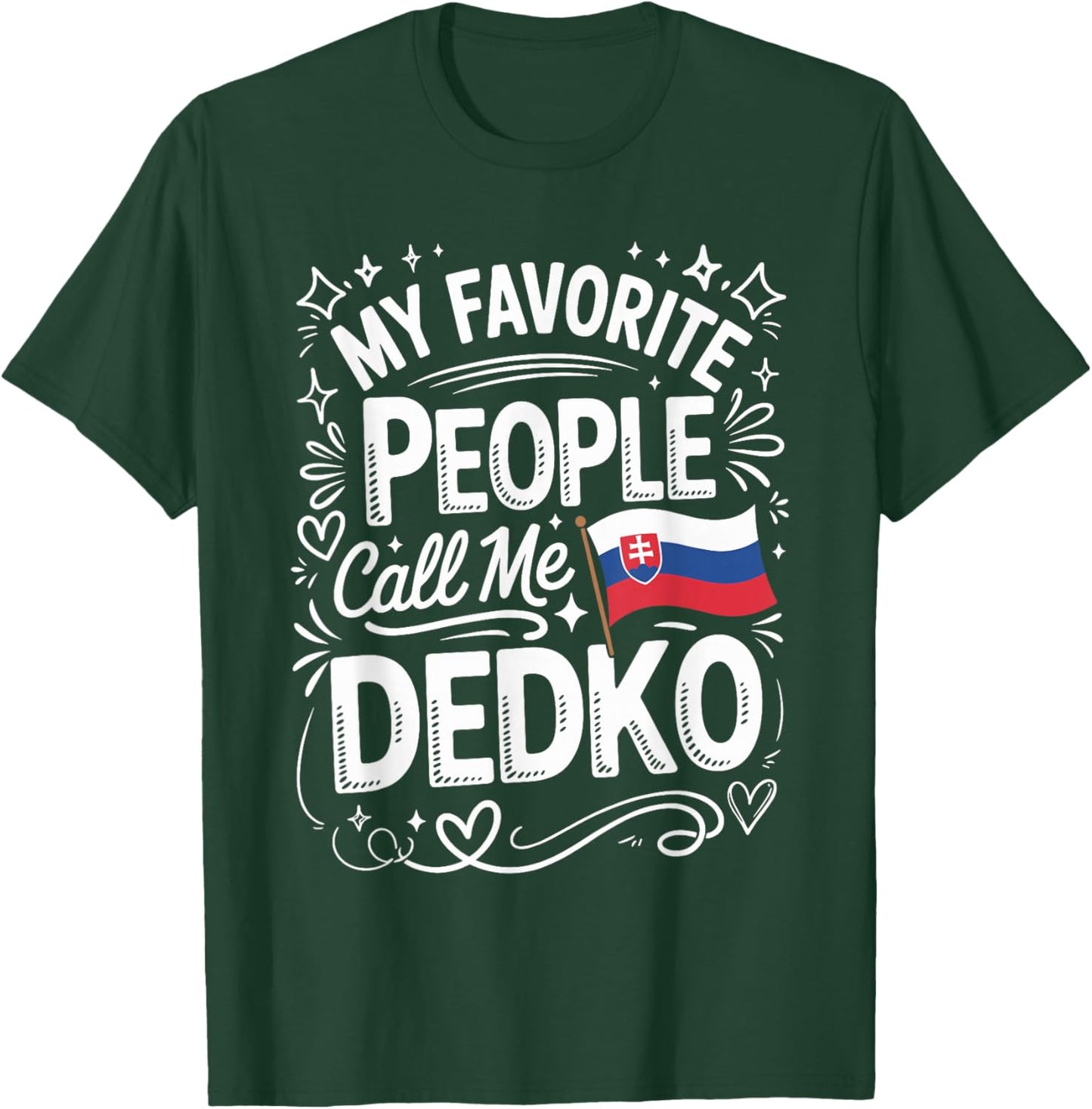 My Favorite People Call Me Dedko Slovak Grandpa T-Shirt - T-Shirt | Forest