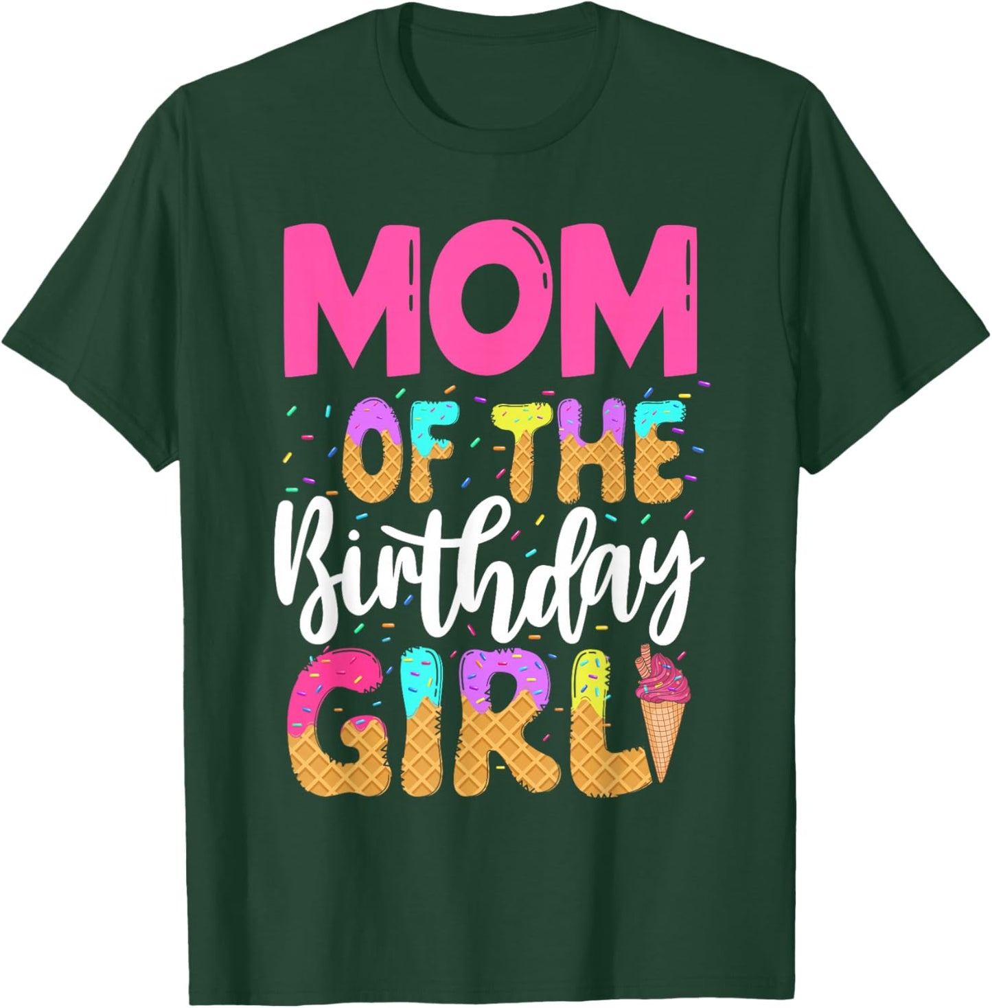 Mom Of The Birthday Girl Ice Cream Party Family Matching T-Shirt - T-Shirt | Forest