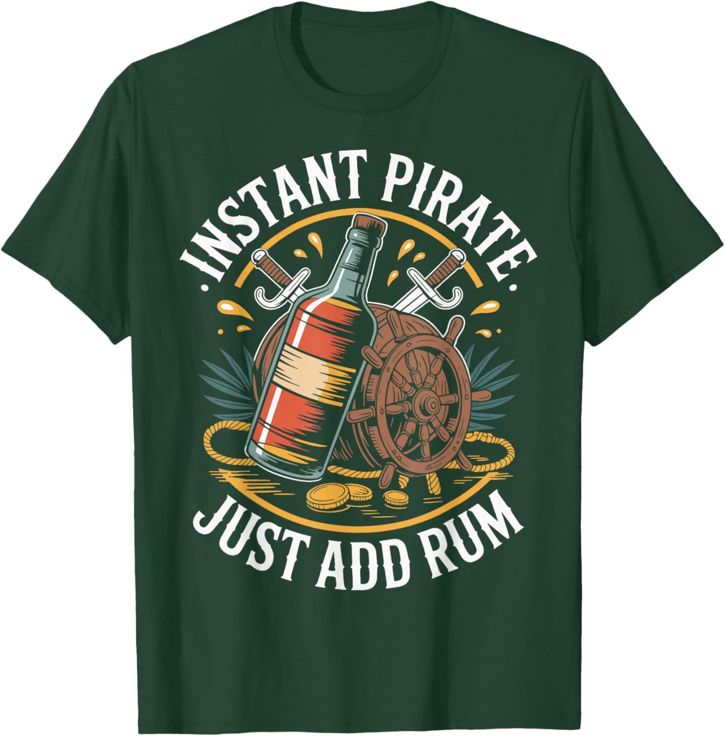 Instant Pirate Just Add Rum T-Shirt - T-Shirt | Forest
