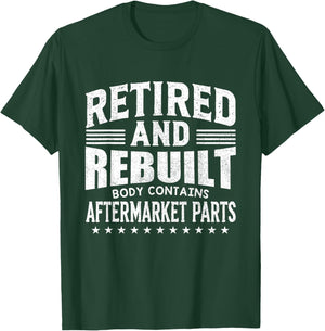 Funny Retired And Rebuilt Body Contains Aftermarket Part T-Shirt - T-Shirt | Forest