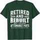 Funny Retired And Rebuilt Body Contains Aftermarket Part T-Shirt - T-Shirt | Forest