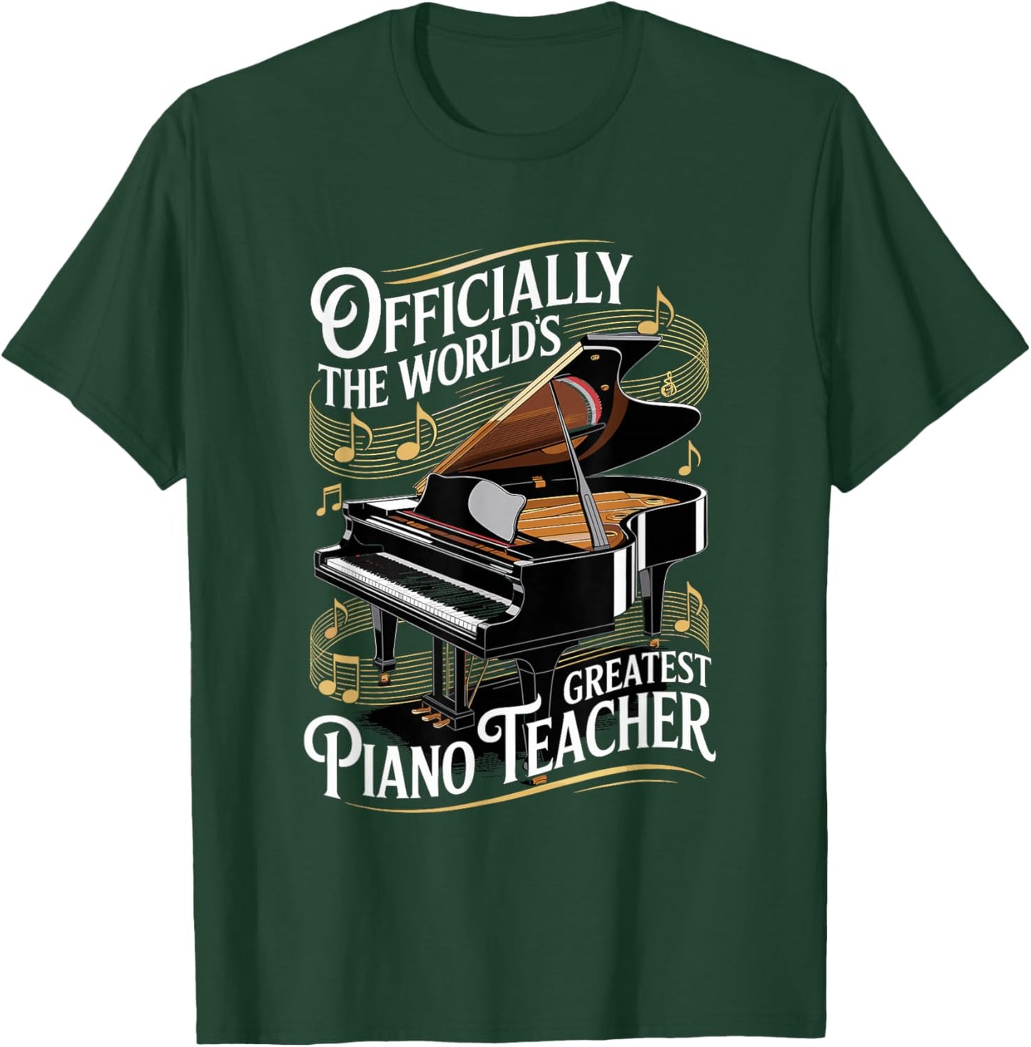 Officially The World's Greatest Piano Teacher T-Shirt - T-Shirt | Forest