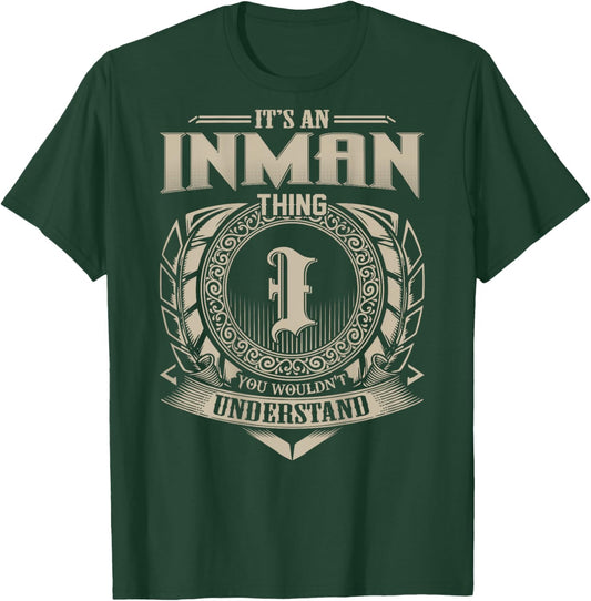It's An INMAN Thing You Wouldn't Understand Family Name T-Shirt - T-Shirt | Forest