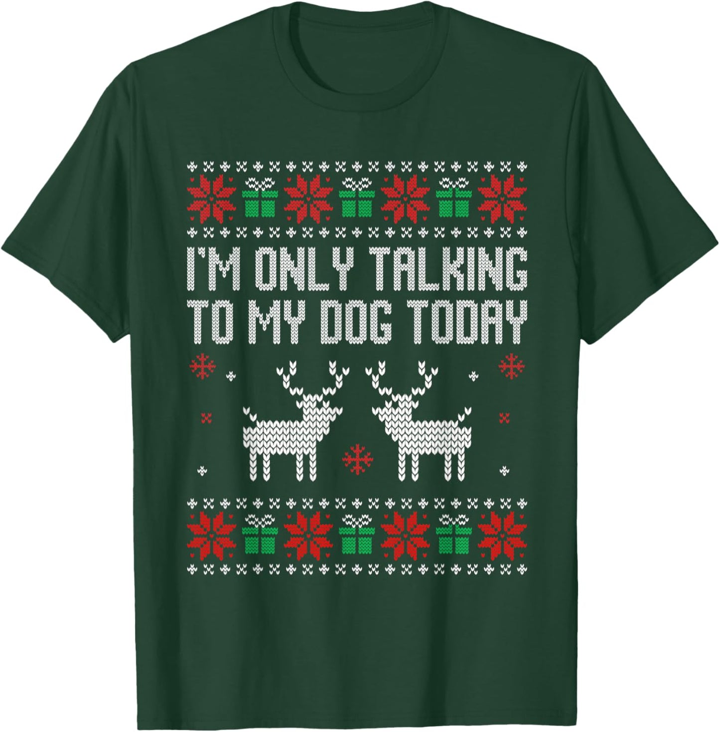 I'm only talking to my dog today, sarcastic anti Christmas T-Shirt - T-Shirt | Forest