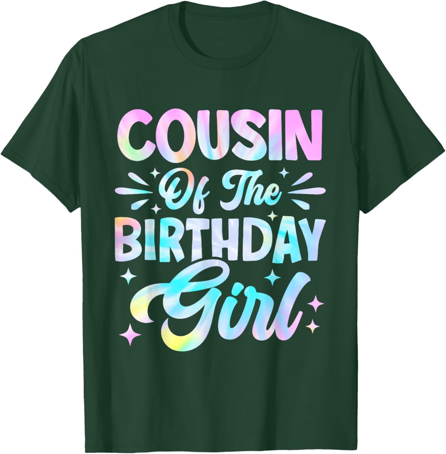 Cousin Of The Birthday Girl Shirt Tie Dye Party Family T-Shirt - T-Shirt | Forest
