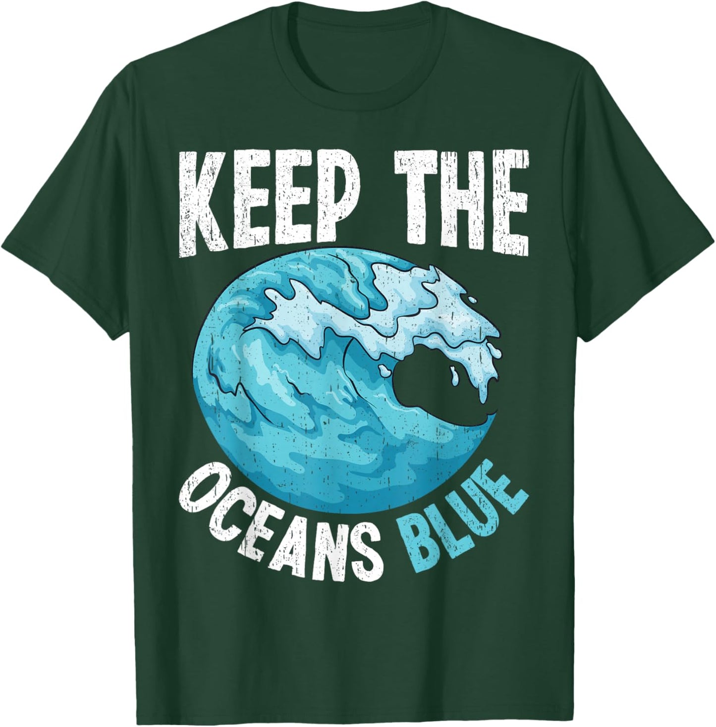 Keep The Oceans Blue Eco Friendly Design T-Shirt - T-Shirt | Forest