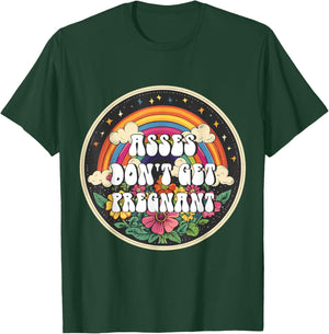 Inappropriate Asses Don't Get Pregnant Embarrassing Adult T-Shirt - T-Shirt | Forest