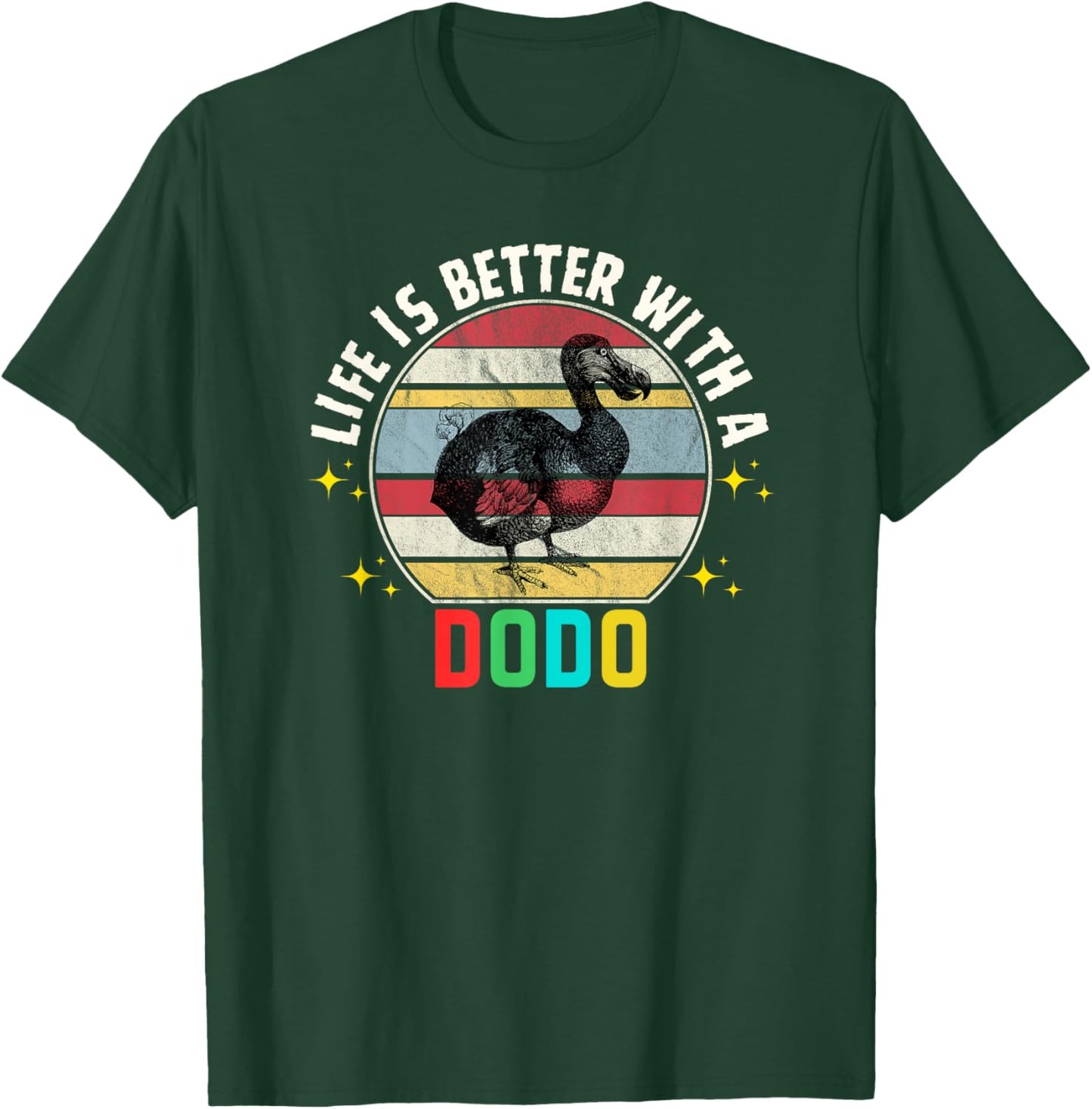 Funny Dodo Bird Life Is Better With A Dodo Lovers Dodo T-Shirt - T-Shirt | Forest