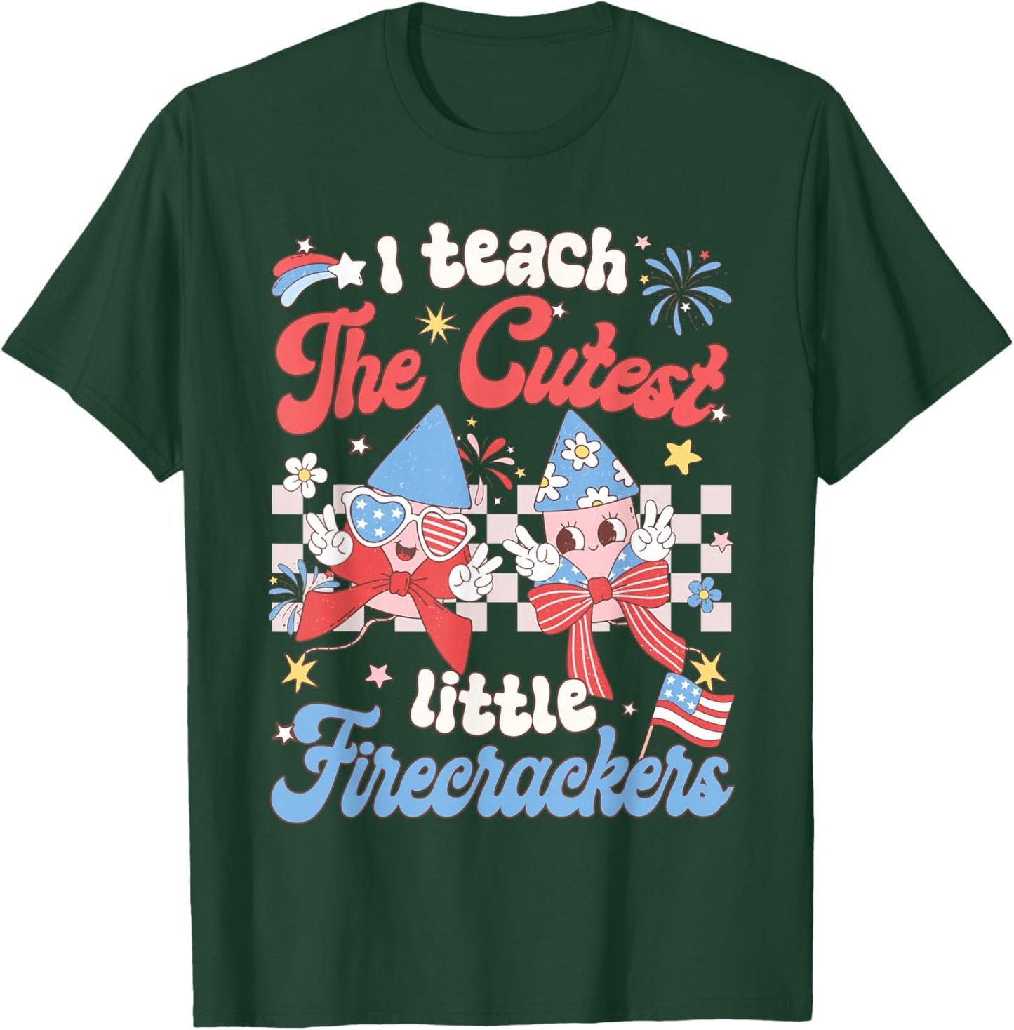 I Teach The Cutest Little Firecrackers 4th of July Teacher T-Shirt - T-Shirt | Forest
