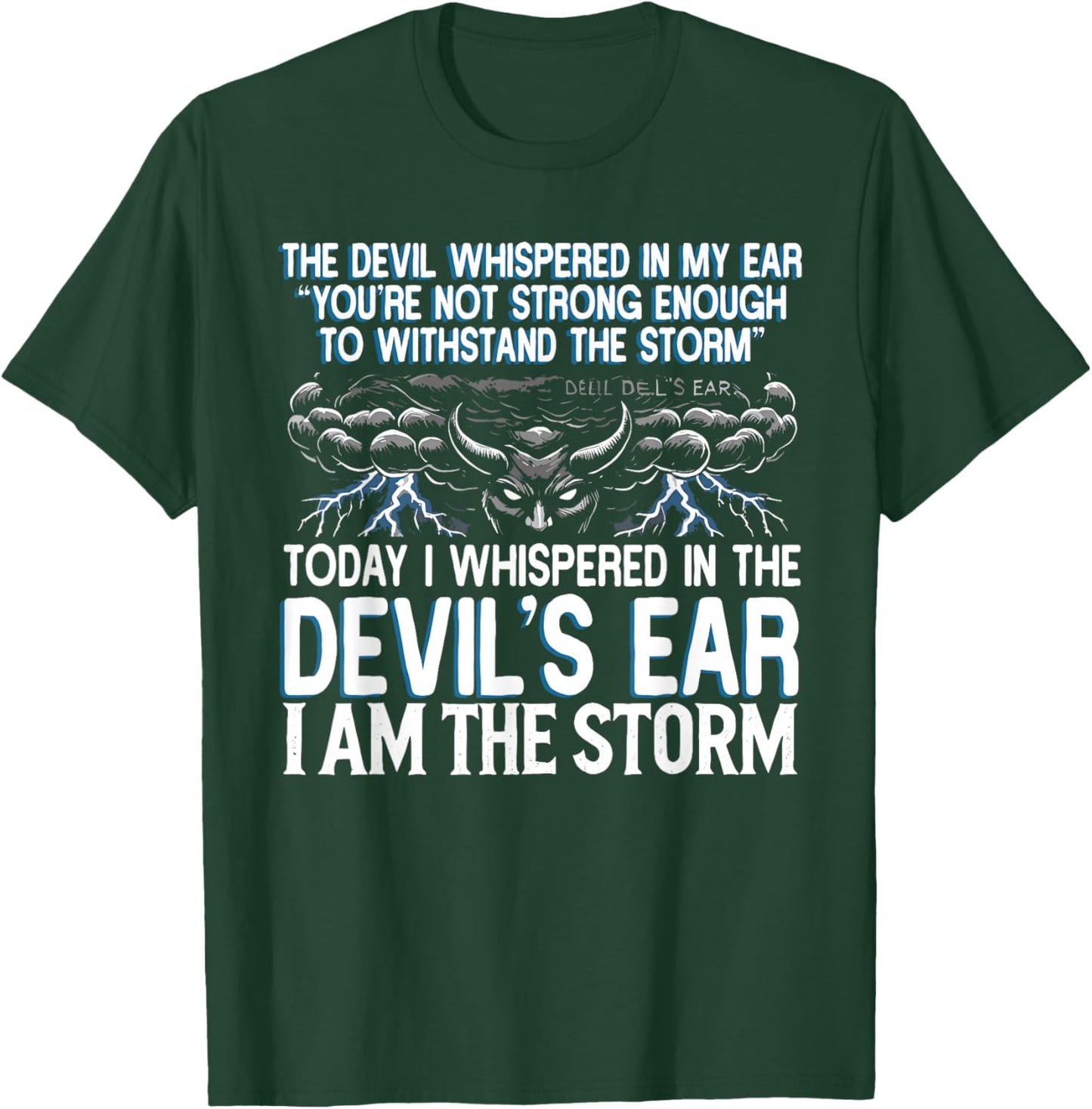 The Devil Whispered In My Ear Devil Quote T-Shirt - T-Shirt | Forest