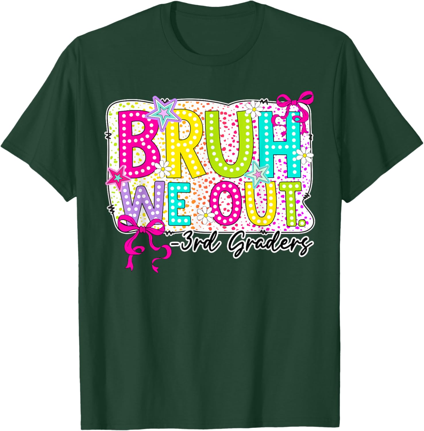 Bruh We Out 3rd Grade Coquette Bow Last Day Girl Kid Student T-Shirt - T-Shirt | Forest