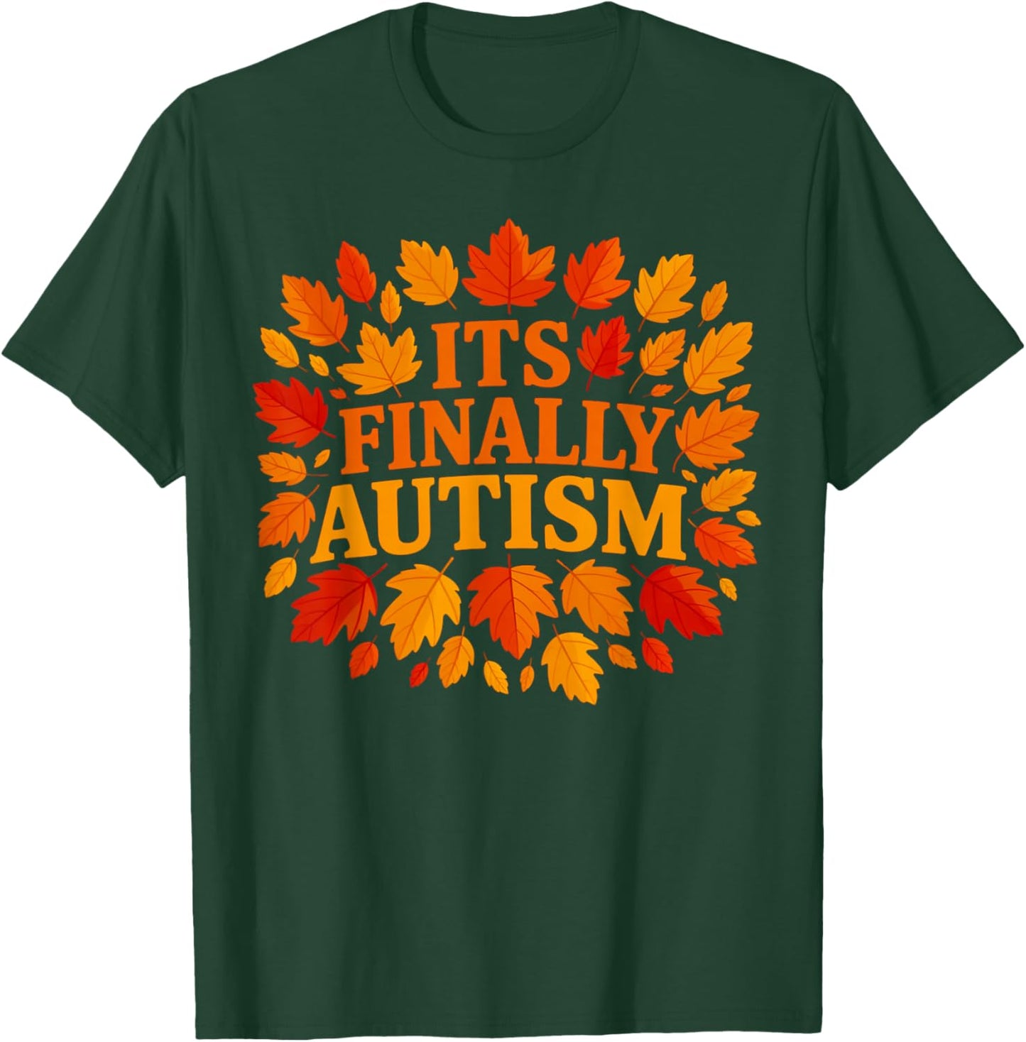 It's Finally Autism Autumn T-Shirt - T-Shirt | Forest