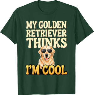 Golden Retriever Thinks I'm Cool Golden Retriever T-Shirt - T-Shirt | Forest