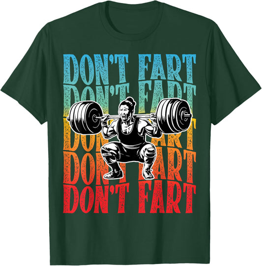 Gym Don't Fart Lifting Weights Weightlifting Woman Funny T-Shirt - T-Shirt | Forest