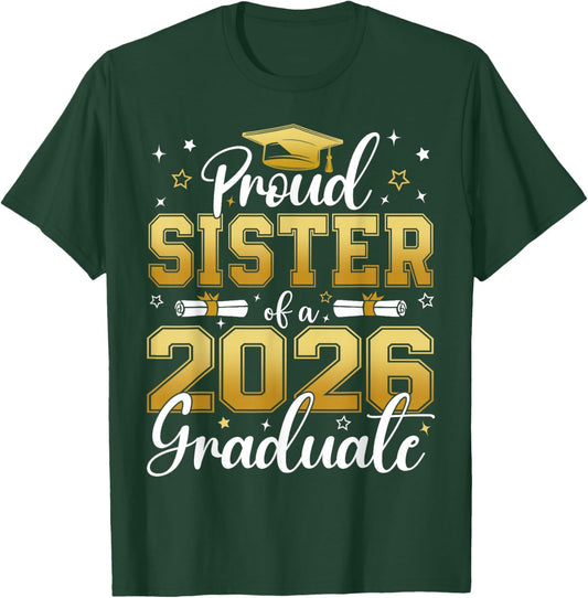 Proud Sister of a Class of 2026 Graduate Senior Graduation T-Shirt - T-Shirt | Forest