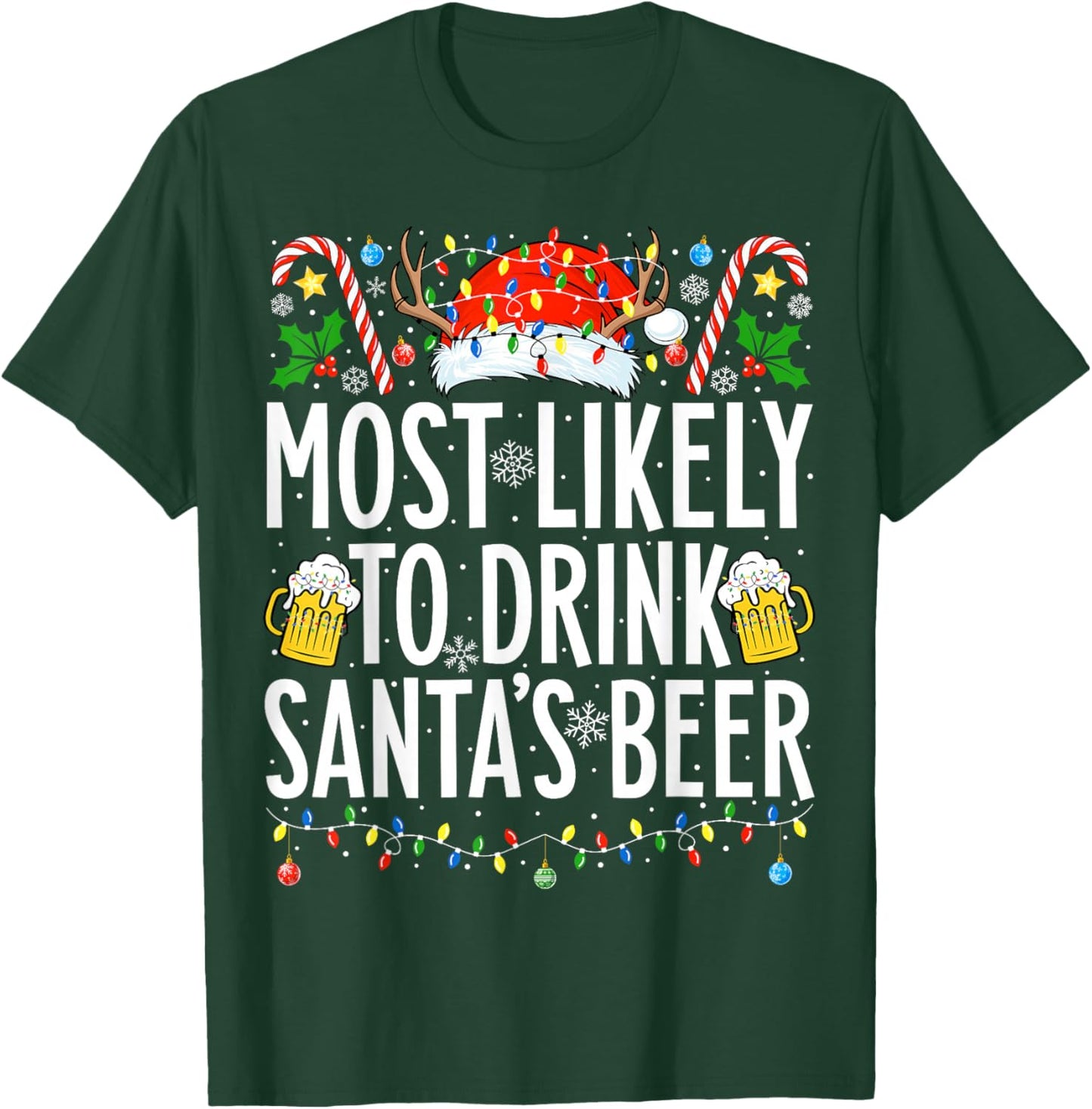 Most Likely To Drink Santa's Beer Xmas Family Christmas T-Shirt - T-Shirt | Forest