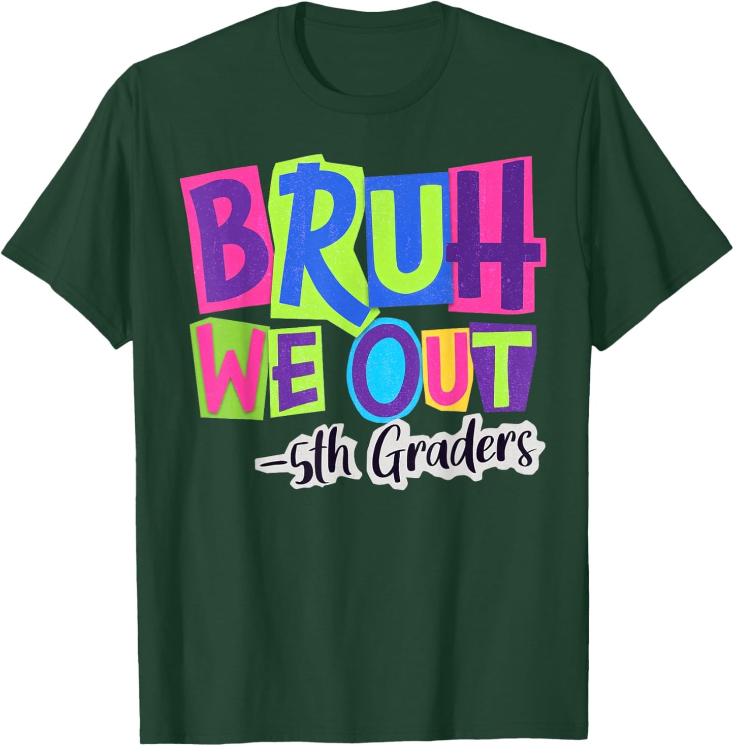Bruh We Out 5th Grade Last Day of School 2026 Summer Break T-Shirt - T-Shirt | Forest