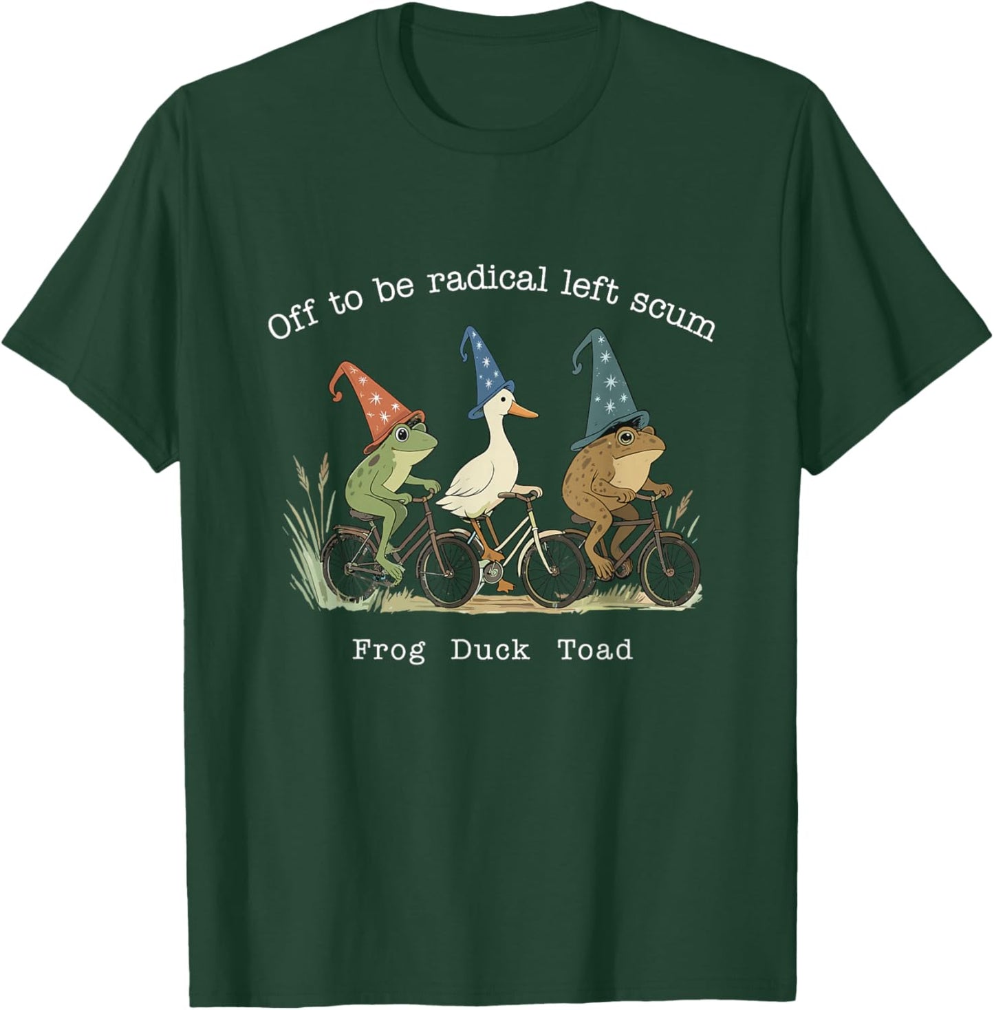 Off to Be Radical Left Scum Frog Duck Toad Meme Human Rights T-Shirt - T-Shirt | Forest