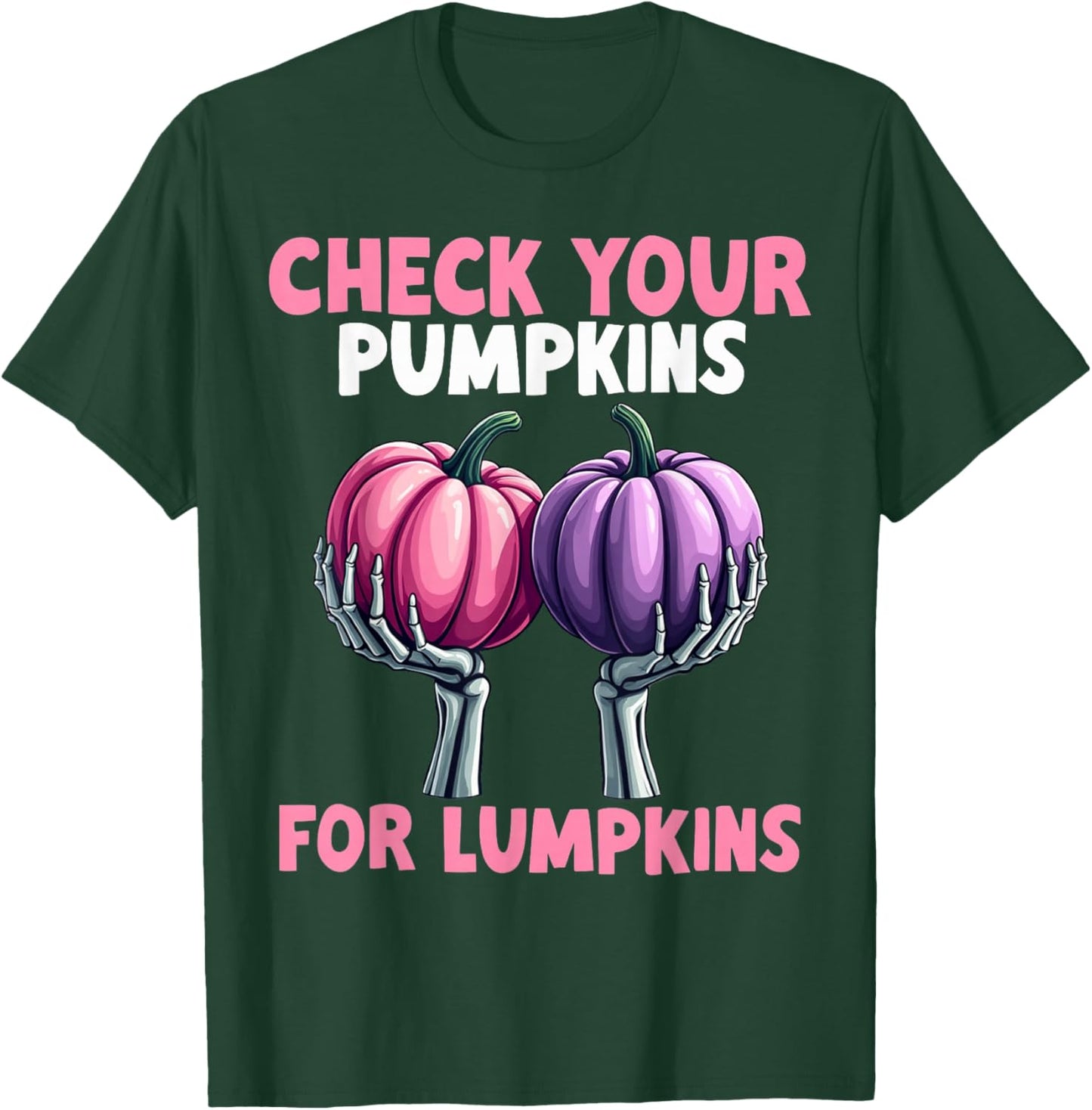 Breast Cancer Awareness Check Your Pumpkins For Lumpkins T-Shirt - T-Shirt | Forest