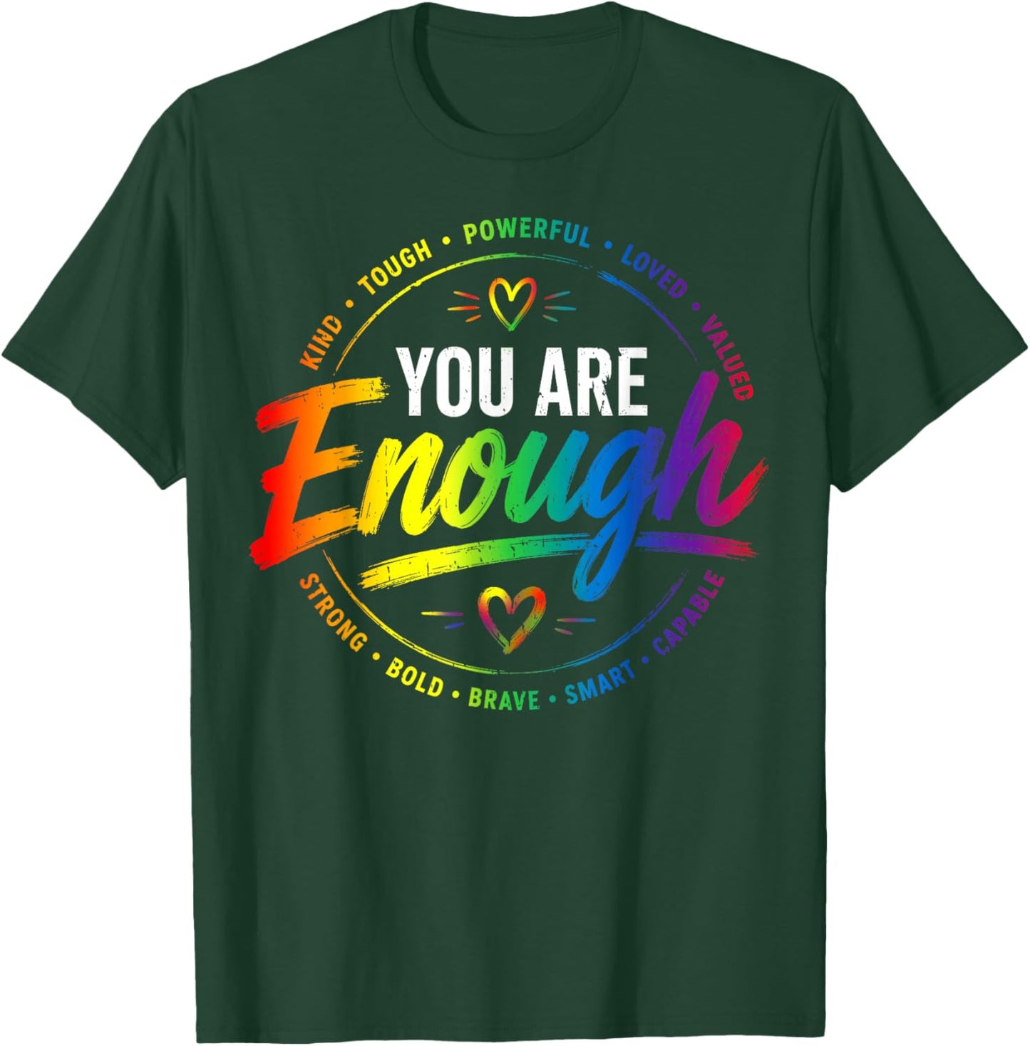 You are Enough Rainbow Pride Flag Ally LGBTQ Women T-Shirt - T-Shirt | Forest