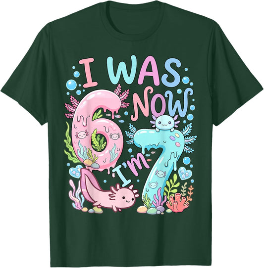 Axolotl I was 6 Now I'm 7 Birthday T-Shirt - T-Shirt | Forest