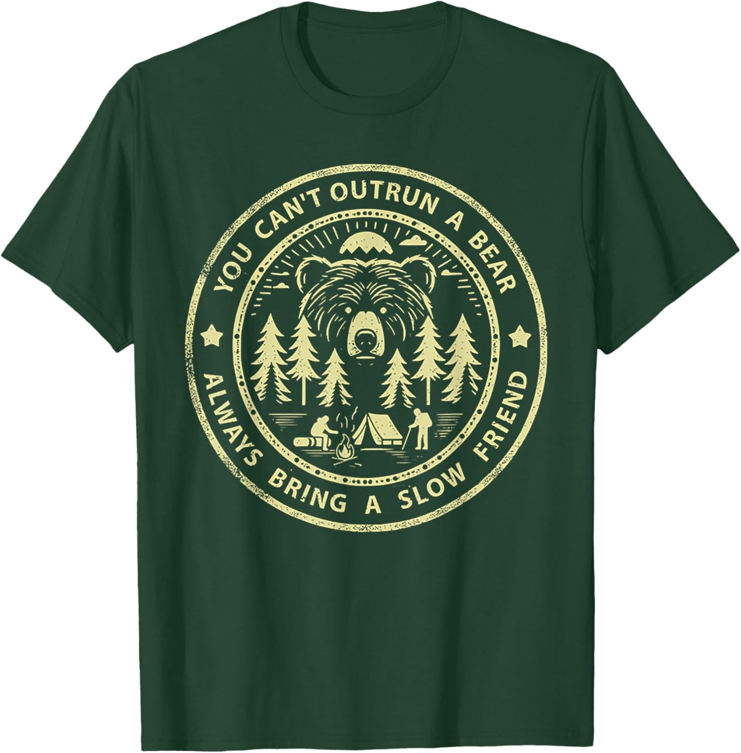 You Can't Outrun A Bear Always Bring A Slow Friend T-Shirt - T-Shirt | Forest
