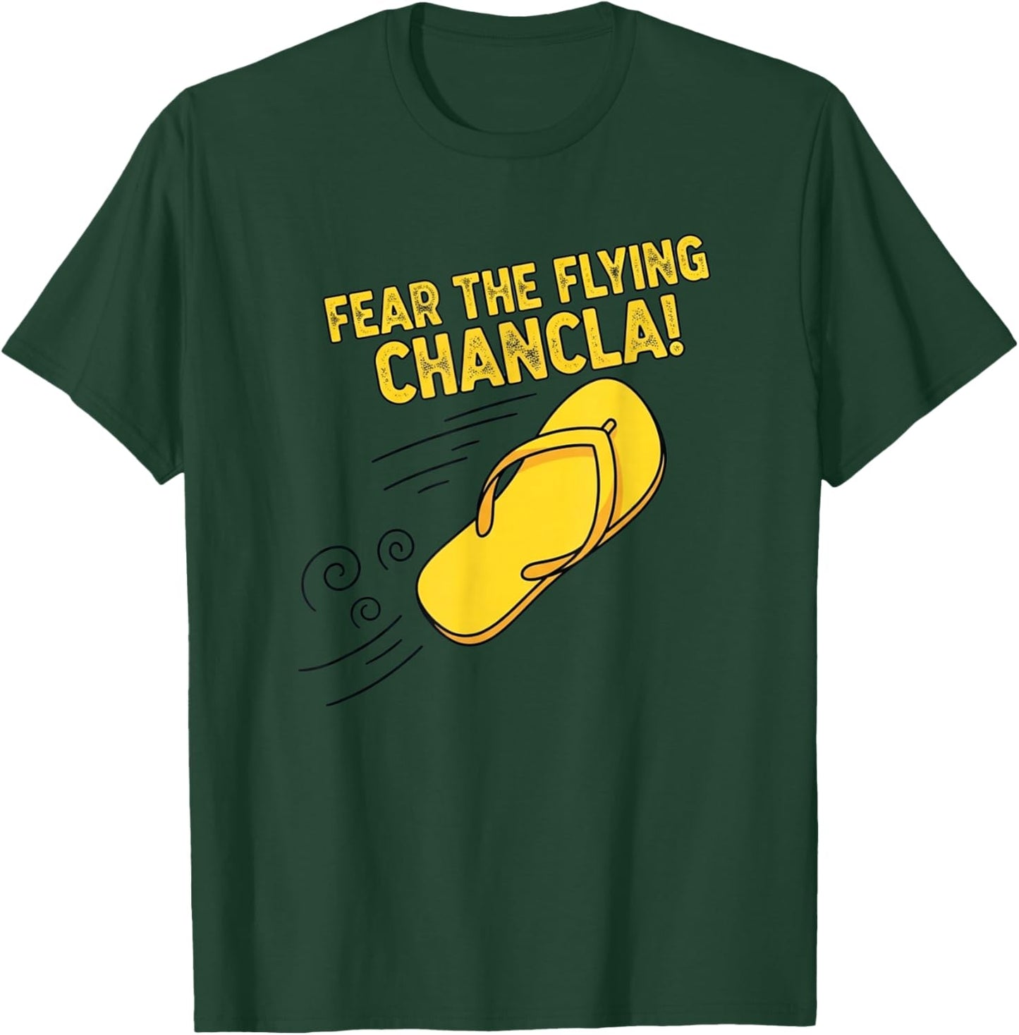 Fear The Flying Chancla Latino Mom's Funny Power T-Shirt - T-Shirt | Forest