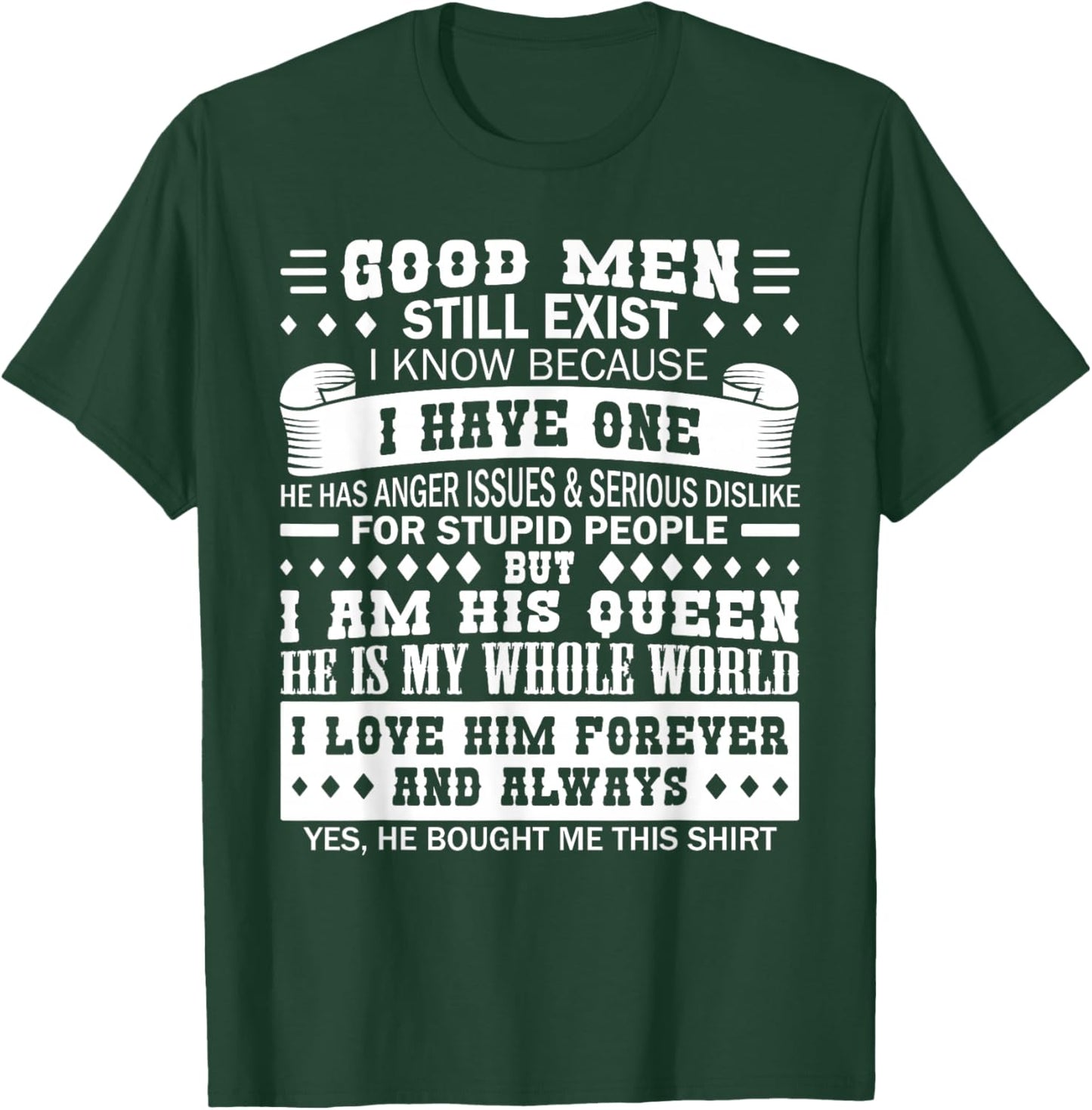 Good Men Still Exist Quote Love Husband Wife Funny Couple T-Shirt - T-Shirt | Forest