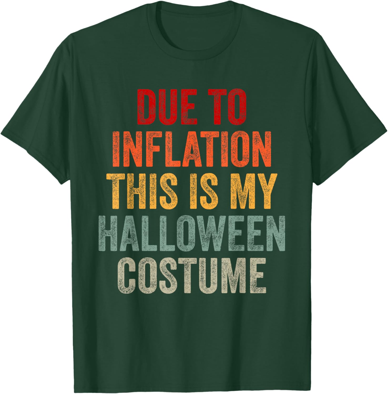 Due To Inflation This Is My Halloween Costume T-Shirt - T-Shirt | Forest